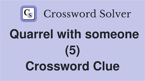 quarrel crossword clue|Quarrel Crossword Clue